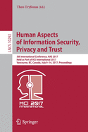 Human Aspects of Information Security, Privacy and Trust: 5th International Conference, Has 2017, Held as Part of Hci International 2017, Vancouver, BC, Canada, July 9-14, 2017, Proceedings