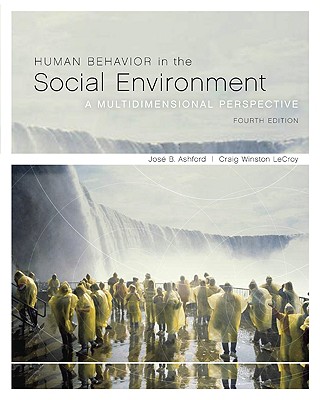 Human Behavior in the Social Environment: A Multidimensional Perspective - Ashford, Jose B, and LeCroy, Craig Winston