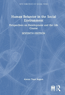 Human Behavior in the Social Environment: Perspectives on Development and the Life Course