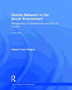 Human Behavior in the Social Environment: Perspectives on Development and the Life Course