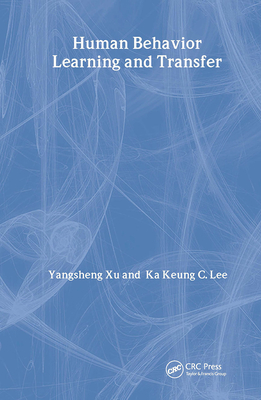 Human Behavior Learning and Transfer - Xu, Yangsheng, and C Lee, Ka Keung