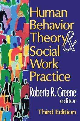 Human Behavior Theory and Social Work Practice - Greene, Roberta R (Editor)