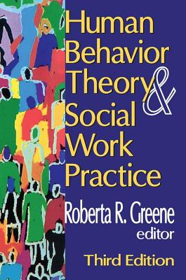 Human Behavior Theory and Social Work Practice - Greene, Roberta R. (Editor)