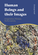 Human Beings and Their Images: Imagination, Mimesis, Performativity