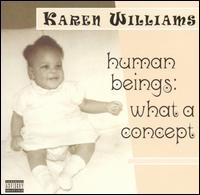 Human Beings: What a Concept - Karen Williams