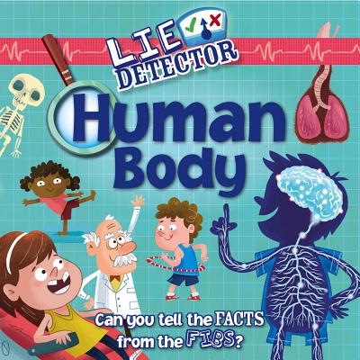 Human Body: Can You Tell the Facts from the Fibs? - Holland, Simon