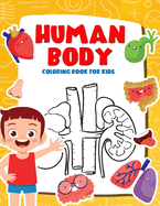 Human Body Coloring Book for Kids: My First Human Body Parts and human anatomy coloring book for kids