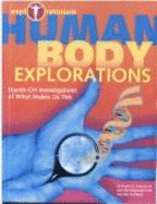 Human Body Explorations: Hands-On Investigations of What Makes Us Tick - Kalumuck, Karen E, and Exploratorium Teacher Institute