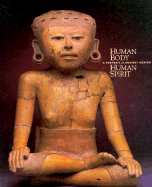 Human Body, Human Spirit: A Portrait of Ancient Mexico