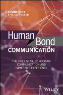 Human Bond Communication: The Holy Grail of Holistic Communication and Immersive Experience