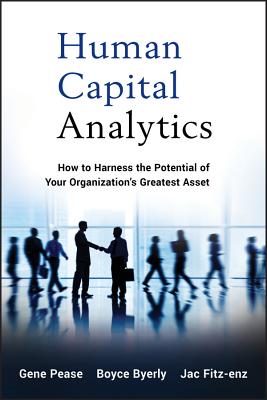 Human Capital Analytics (SAS) - Pease, Gene, and Byerly, Boyce, and Fitz-Enz, Jac