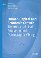Human Capital and Economic Growth: The Impact of Health, Education and Demographic Change