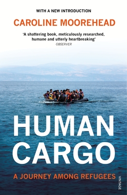 Human Cargo: A Journey among Refugees - Moorehead, Caroline