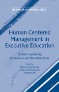 Human Centered Management in Executive Education: Global Imperatives, Innovation and New Directions