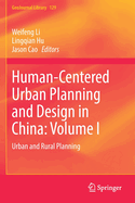 Human-Centered Urban Planning and Design in China: Volume I: Urban and Rural Planning