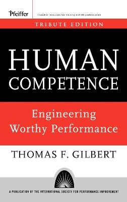 Human Competence: Engineering Worthy Performance - Gilbert, Thomas F