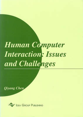 Human Computer Interaction: Issues and Challenges - Chen, Qiyang