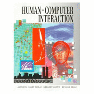 Human-Computer Interaction - Dix, Alan J, and Finlay, Janet E, and Abowd, Gregory D
