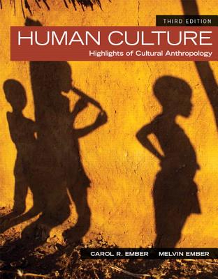 Human Culture: Highlights of Cultural Anthropology - Ember, Carol R., and Ember, Melvin, and Peregrine, Peter N.