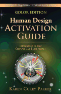 Human Design Activation Guide: Introduction to Your Quantum Blueprint (Quantum Alignment System)