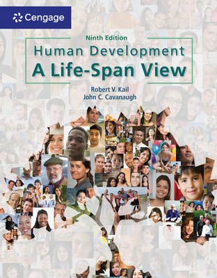 Human Development: A Life-Span View - Kail, Robert, and Cavanaugh, John