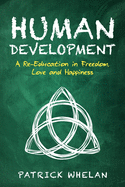 Human Development: A Re-Education in Freedom, Love and Happiness
