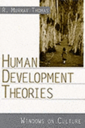 Human Development Theories: Windows on Culture