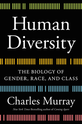 Human Diversity: The Biology of Gender, Race, and Class - Murray, Charles