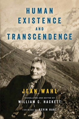Human Existence and Transcendence - Wahl, Jean, and Hackett, William C (Translated by)
