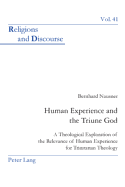 Human Experience and the Triune God: A Theological Exploration of the Relevance of Human Experience for Trinitarian Theology