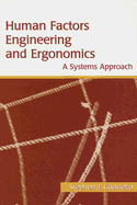 Human Factors Engineering and Ergonomics: A Systems Approach