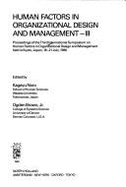 Human Factors in Organizational Design and Management-III: Proceedings of the Third International Symposium on Human Factors in Organizational Design and Management Held in Kyoto, Japan, 18-21 July, 1990 - Noro, Kageyu