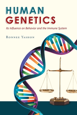 Human Genetics: Its Influence on Behavior and the Immune System - Yashon, Ronnee