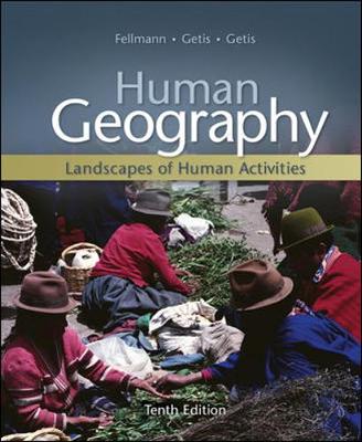Human Geography: Landscapes of Human Activities - Fellmann, Jerome D, and Getis, Arthur, and Getis, Judith