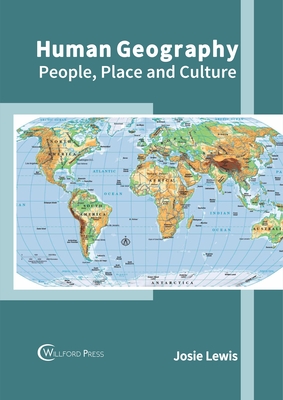 Human Geography: People, Place and Culture - Lewis, Josie (Editor)