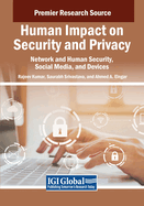 Human Impact on Security and Privacy: Network and Human Security, Social Media, and Devices