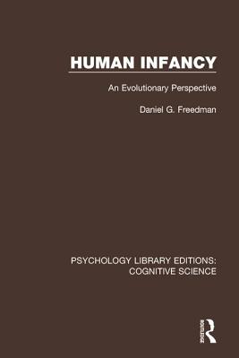 Human Infancy: An Evolutionary Perspective - Freedman, Daniel G.