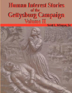 Human Interest Stories of the Gettysburg Campaign - Volume Two - Mingus, Sr Scott L