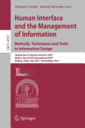 Human Interface and the Management of Information. Methods, Techniques and Tools in Information Design: Symposium on Human Interface 2007, Held as Part of Hci International 2007, Beijing, China, July 22-27, 2007, Proceedings, Part I