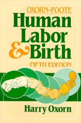 Human Labor and Birth - Oxorn, Harry