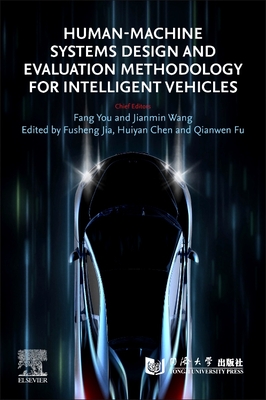 Human-Machine Interface for Intelligent Vehicles: Design Methodology and Cognitive Evaluation - You, Fang, and Wang, Jianmin, and Jia, Fusheng (Editor)