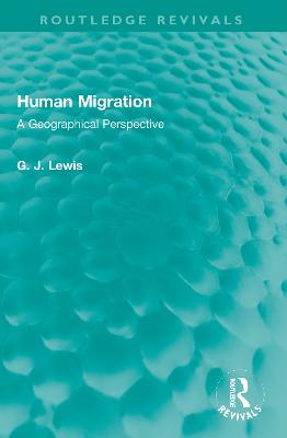Human Migration: A Geographical Perspective - Lewis, Gareth J