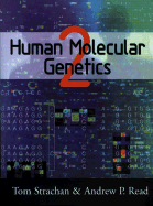 Human Molecular Genetics - Strachan, Tom, Ph.D., and Read, Andrew P, Ph.D.