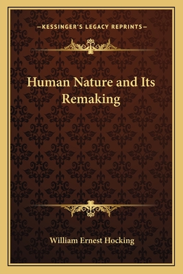 Human Nature and Its Remaking - Hocking, William Ernest