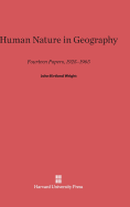 Human Nature in Geography: Fourteen Papers, 1925-1965