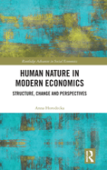 Human Nature in Modern Economics: Structure, Change and Perspectives