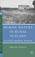 Human Nature in Rural Tuscany: An Early Modern History