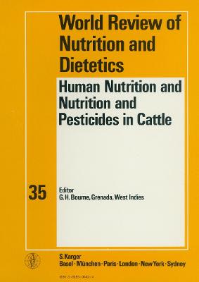 Human Nutrition and Nutrition and Pesticides in Cattle - Bourne, G.H. (Editor), and Koletzko, Berthold (Series edited by)