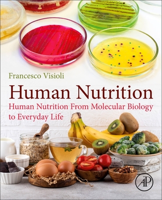 Human Nutrition: From Molecular Biology to Everyday Life - Visioli, Francesco