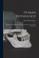 Human Physiology: Statical And Dinamical Or The Conditions And Course Of The Life Of Man